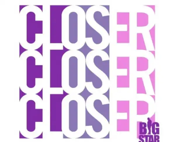 Bigstar - Closer